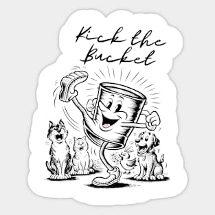 Kick the bucket Sticker